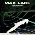 Max Lake - Gravity