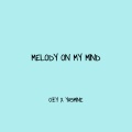 Melody On My Mind (feat. Yasmine Gill)(Explicit)