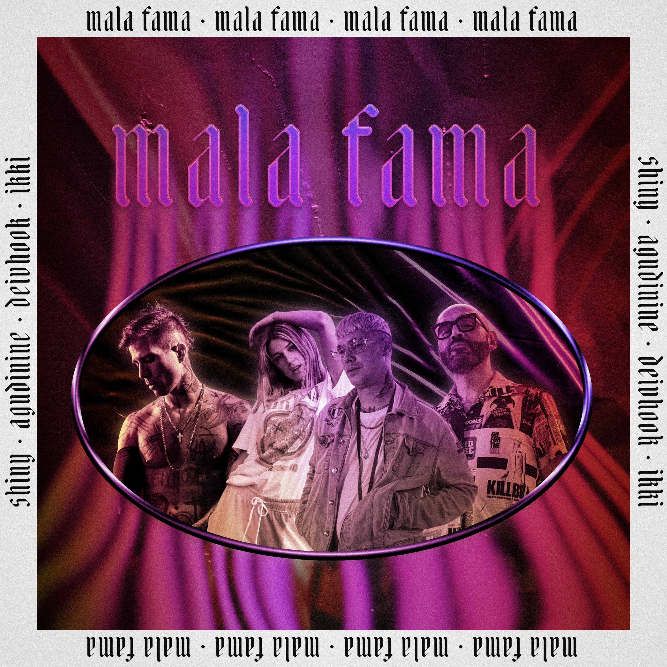Shiny、Agudinine、Deivhook、Ikki、Alexandra Josefa Hinojosa Pino、Alejandro Agudo Amores、David Serrano Molpeceres、François – Xavier Forfait - Mala Fama (Explicit)