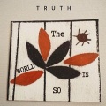 truth - The World Is So