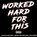The Shark、Balistic Man、Benny the Butcher - Worked Hard for This (Explicit)