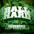 black child、Mossburg - ball hard (feat. blackchild)(Explicit)