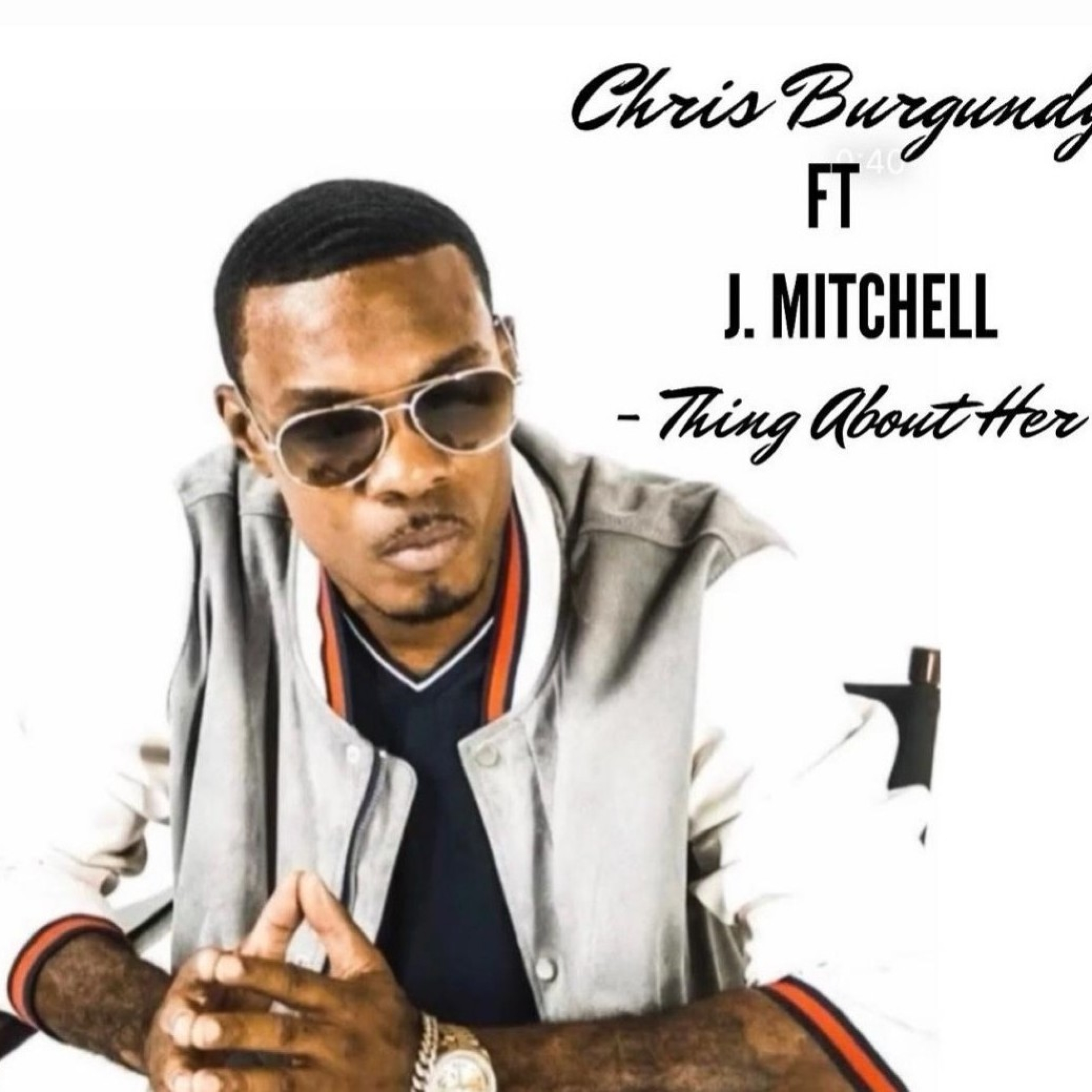 Chris burgundy、J.Mitchell - thing about her (feat. j.mitchell)
