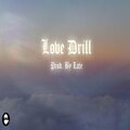 LATE - Love Drill