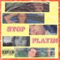 NSG Digg、Catalina - Stop Playin (Explicit)