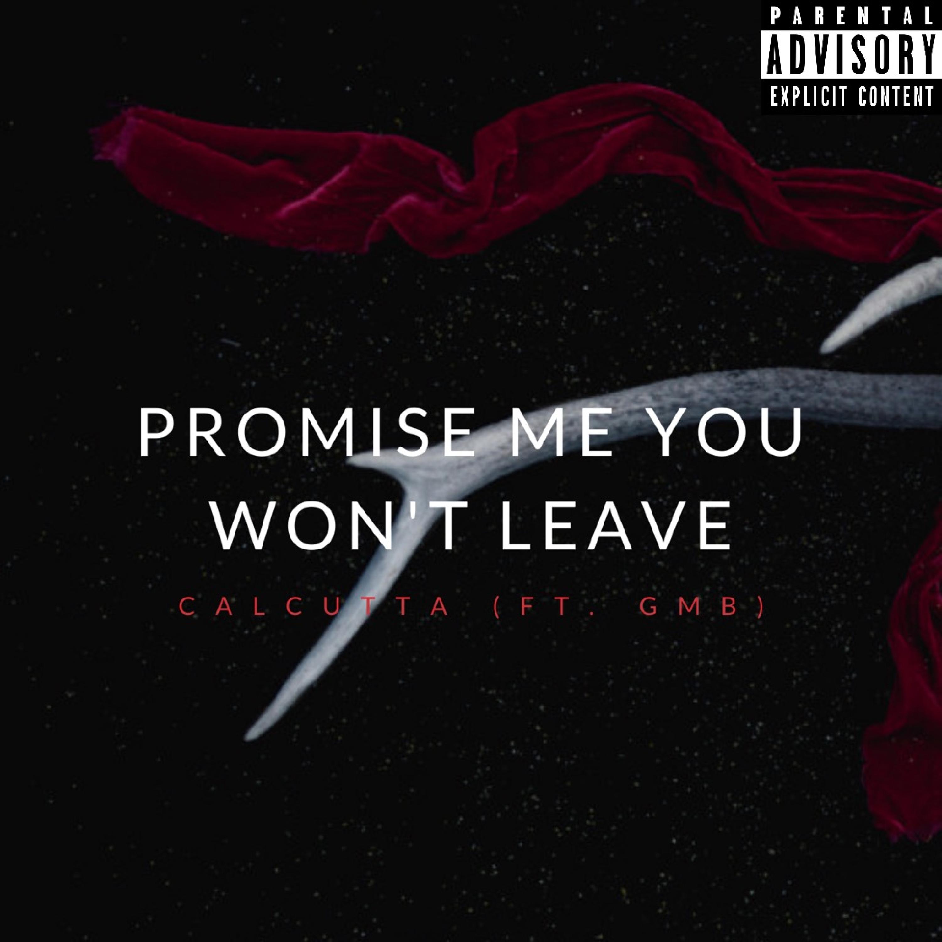 Calcutta - Promise Me You Won't Leave