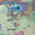 Don't Be Afraid (SoulwaxRemix)