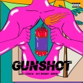 Gunshot (Explicit)