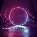 oneBYone - Lovin You