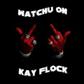 Kay flock - Watchu On (Explicit)