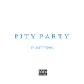 Pity Party (feat. Kittydog)