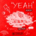 Xanny!、REU6IX - Yeah! (feat. REU6IX)(Remix|Explicit)