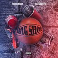 Rod Hardy、FUTURISTIC - Big Shot