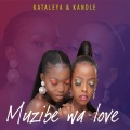 Kataleya、Kandle - Muzibe Wa Love