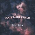 Deku、FAIR - Fantasias de cristal (feat. Deku)(Explicit)