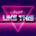 Arsen - Like This
