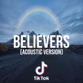 Dj TikTok Viral - Believers (AcousticVersion)