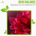 Reiki Balance - Healing Music For Inner Peace And Relaxation, Vol. 4