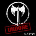 Mastiv - Undone
