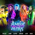 Amigue (feat. Cami Rajchman Lu Canepa Chemi K.O)(Remix)