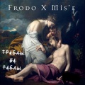 Frodo、Mis'e - Траблы на таблы (Explicit)