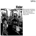 Eisler: Klavierstücke für Kinder / Ouvertüre für 2 Klaviere / Dritte Klaviersonate / Thema und Variationen / Fuge in G-Moll