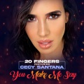 20 Fingers、Cecy Santana - You Make Me Say