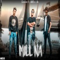 Mill na (feat. AMEvil & AK)(Explicit)