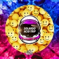 Solardo - Acid Trip