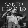 Santo Espírito (Enche a Casa)