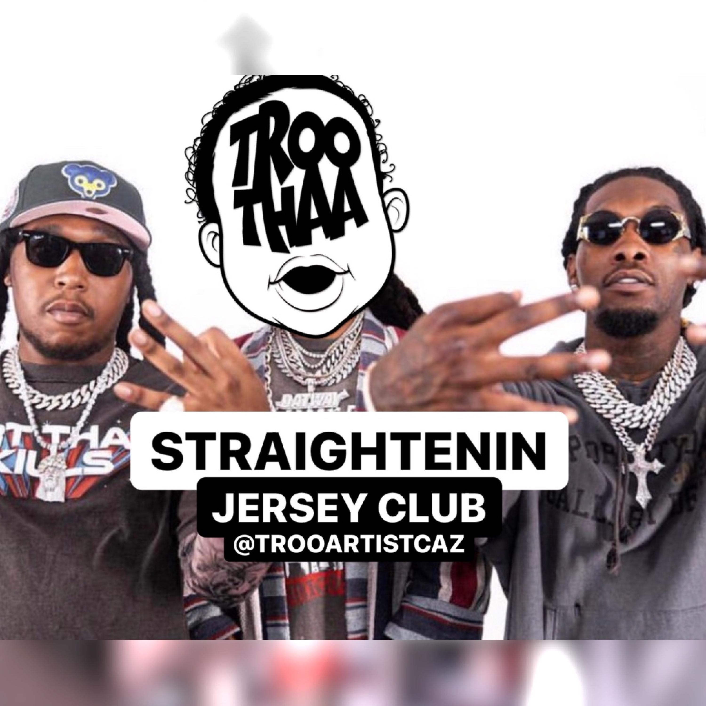 TROOARTISTCAZ - STRAIGHTENIN(JERSERY CLUB)TROOARTISTCAZ (Remix)