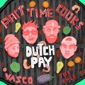 Dutch Pay (Feat. Vasco, Joe Rhee)(Explicit)