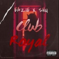 Club Royal (feat. SHU)(Explicit)