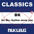 Let The Rhythm Move You (BK's Clubcutz Mix)