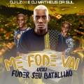DJ LZ 011、Dj Matheus da Sul - Me Fode Vai, Vou Fuder Seu Batalhão (feat. Mc Gw)(Explicit)