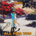 Havi - All for You (Explicit)