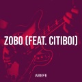 Abefe、Citiboi - Zobo (Explicit)