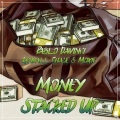 Money Stacked Up (feat. Kendall CHASE & Moxie)(Explicit)