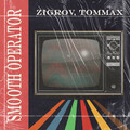Zigrov、Tommax - Smooth Operator