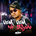 DJ Guih Da ZO、MC RD - VEM VEM NO TABOÃO (Explicit)