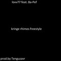 lovv77、Ba-Pef - kringe rhimes freestyle (feat. Ba-Pef)(prod. Tenguzavr)(Explicit)