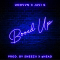 Javier Castillo、Javi G、Unovvn、Jose Diaz - Booed Up (feat. Javi G)(Explicit)