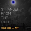 Tigran Sound、Mbee - Stranger From The Light (feat. Mbee)