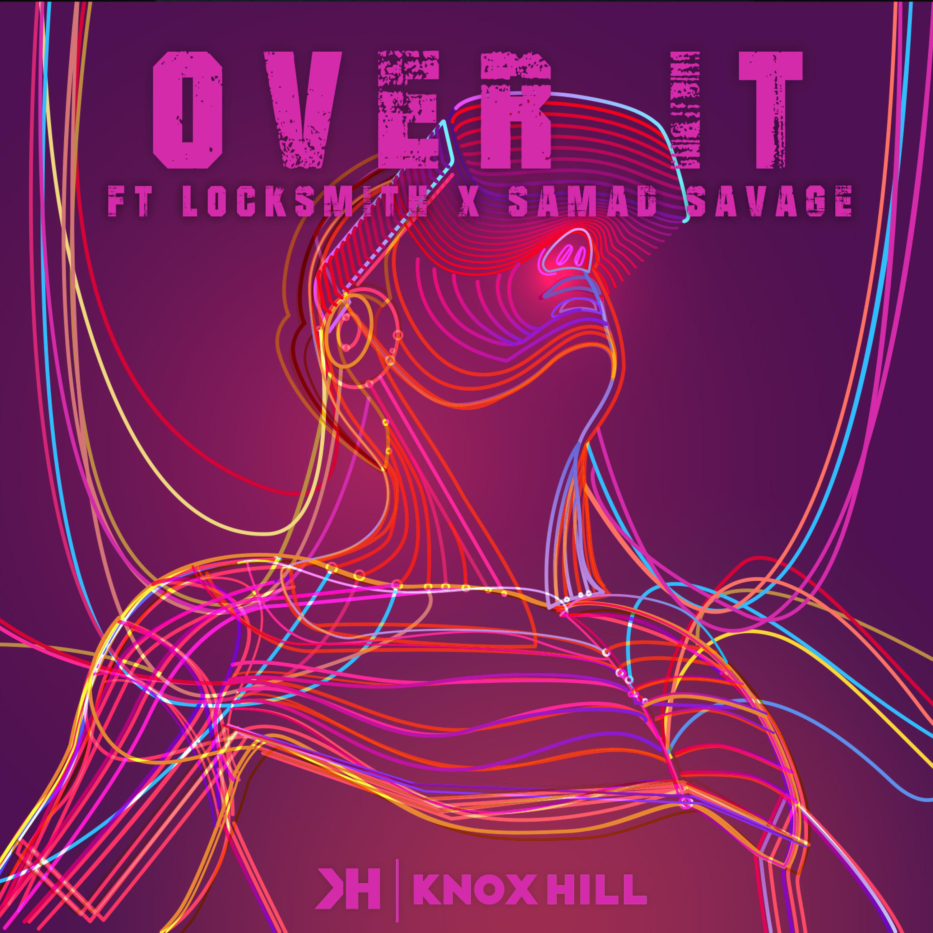 Knox Hill、Locksmith、Samad Savage - Over It (feat. Samad Savage)(Explicit)