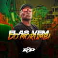 DJ Guih Da ZO、MC RD - ELAS VEM DO MORUMBI (Explicit)