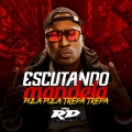DJ Guih Da ZO、MC RD - ESCUTANDO MANDELA, PULA PULA TREPA TREPA (Explicit)