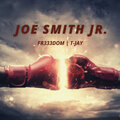 FR333DOM、T-Jay - Joe Smith Jr.