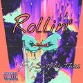 Cri$is、SuNNyThee - Rollin (feat. SuNNyThee)(Explicit)