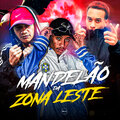 MC Mn、MC Renatinho Falcão、Dj Henrique De São Mateus - Mandelão da Zona Leste (feat. Mc Fabinho da Osk)(Explicit)