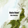 rio febrian - Rain Roof